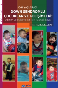 0-6 Yaş Arası Down Sendromlu Çocuklar ve Gelişimleri