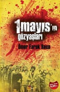 1 Mayıs'ın Gözyaşları