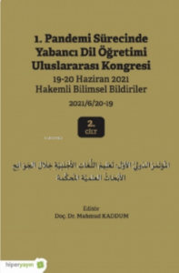 1 Pandemi Sürecinde Yabancı Dil Öğretimi Uluslararası Kongresi 19-20 Haziran 2021 Hakemli Bildiriler 2021/6/20-19 2 Cilt