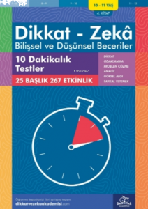 10 Dakikalık Testler ( 10 - 11 Yaş 4 Kitap, 267 Etkinlik );Dikkat – Zekâ & Bilişsel ve Düşünsel Beceriler