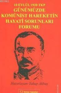 10 Eylül 1920 TKP ve Günümüzde Komünist Hareketin Hayati Sorunları Forumu