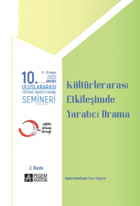 10. Uluslararası Eğitimde Yaratıcı Drama Semineri (2005) “Kültürler Arası Etkileşimde Yaratıcı Drama”