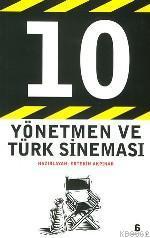 10 Yönetmen ve Türk Sineması