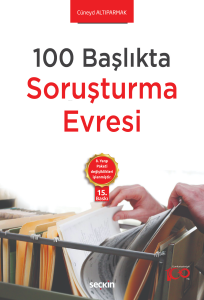 100 Başlıkta Soruşturma Evresi;8. Yargı Paketi Değişiklikleri İşlenmiştir.