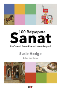 100 Başyapıtta Sanat;En Önemli Sanat Eserleri Ne Anlatıyor?