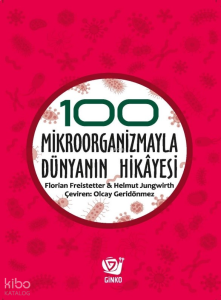 100 Mikroorganizmayla Dünyanın Hikâyesi