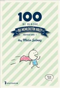 100 Ne Olacak Bu Memleketin Hali; Hazır Bilgi Serisi - 7