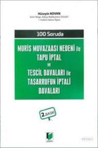 100 Soruda Muris Muvazaası Nedeni ile Tasarrufun İptali Davaları
