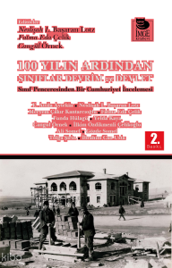 100 Yılın Ardından Sınıflar Devrim ve Devlet;Sınıf Penceresinden Bir Cumhuriyet İncelemesi