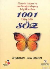 1001 Büyülü Söz; Gerçek Başarı ve Mutluluğa Ulaşmış Büyüklerden