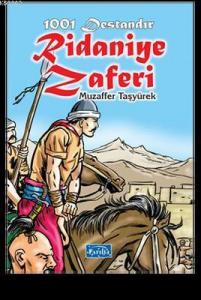 1001 Destandır Ridaniye Zaferi