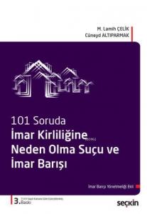 101 Soruda İmar Kirliliğine Neden Olma Suçu ve İmar Barışı