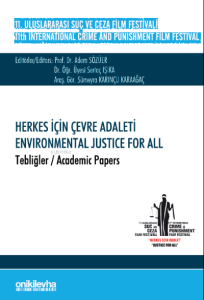 11. Uluslararası Suç ve Ceza Film Festivali "Herkes İçin Çevre Adaleti" Tebliğler