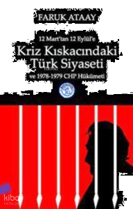12 Mart'tan 12 Eylül'e Kriz Kıskacındaki Türk Siyaseti ve 1978-1979 CHP Hükümeti