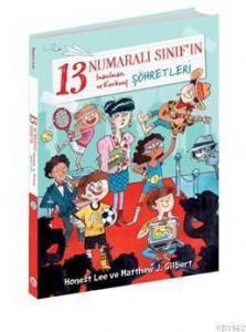 13 Numaralı Sınıf'ın İnanılmaz ve Korkunç Şöhretleri