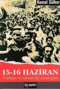 15-16 Haziran -Türkiye'yi Sarsan İki Uzun Gün-