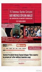 15 Temmuz Darbe Girişimi Batı Medyası Söylem Analizi Neo- Emperyalizm, İslamofobi ve Oryatntalizm