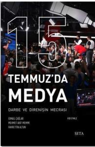 15 Temmuz'da Medya; Darbe ve Direnişin Mecrası
