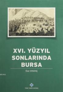 16. Yüzyılın Sonlarında Bursa