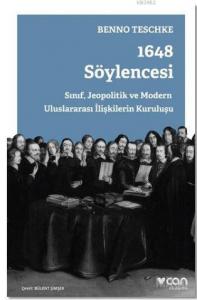 1648 Söylencesi; Sınıf, Jeopolitik ve Modern Uluslararası İlişkilerin Kuruluşu