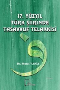17. Yüzyıl Türk Şiirinde Tasavvuf Telakkasi