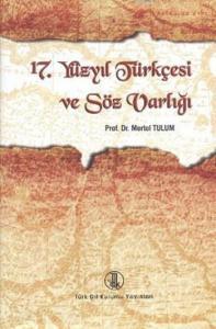 17. Yüzyıl Türkçesi ve Söz Varlığı (Ciltli)