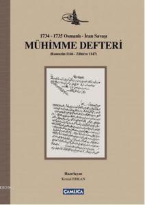 1734-1735 Osmanlı-İran Savaşı Mühimme Defteri (Ciltli); (Ramazan 1146 - Zilhicce 1147)