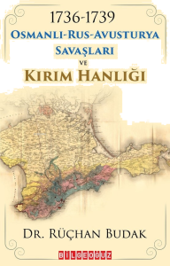 1736-1739 Osmanlı-Rus-Avusturya Savaşları Ve Kırım Hanlığı