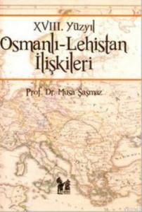 18. Yüzyıl Osmanlı - Lehistan İlişkileri