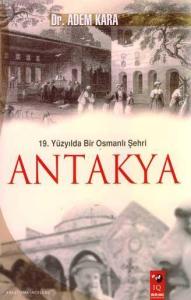 19. Yüzyılda Bir Osmanlı Şehri Antakya