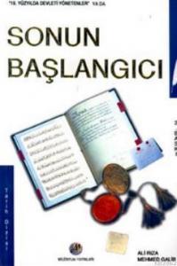 19. Yüzyılda Devleti Yönetenler Ya Da Sonun Başlangıcı