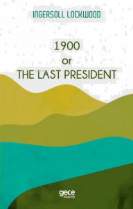 1900 or The Last President