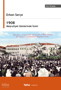 1908 Meşrutiyet Günlerinde İzmir