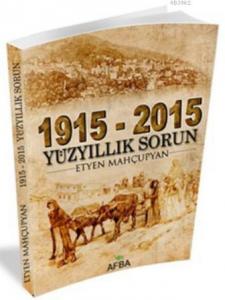 1915 - 2015 Yüz Yıllık Sorun