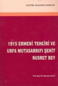 1915 Ermeni Tehciri ve Urfa Mutasarrıfı Şehit Nusret Bey