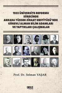1933 Üniversite Reformu Sürecinde Ankara Yüksek Ziraat Enstitüsü’nde;Görevli Alman Bilim Adamları ve Yaptıkları Çalışmalar