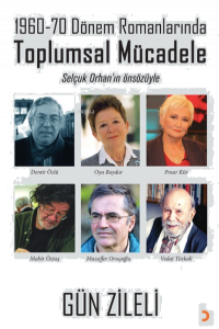 1960-70 Dönem Romanlarında Toplumsal Mücadele;Selçuk Orhan’ın önsözüyle