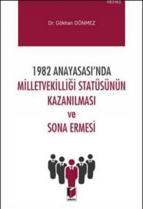 1982 Anayasası'nda Milletvekilliği Statüsünün Kazanılması ve Sona Ermesi