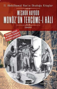2. Abdülhamid Han’ın Okuduğu Kitaplar Meşhur Haydud Monöz’ün (Moneuse) Tercüme-i Hali;Osmanlı Türkçesi ve Türkiye Türkçesi Karşılıklı Sayfalarda