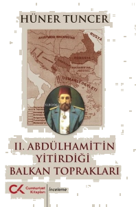 2. Abdülhamit'in Yitirdiği Balkan Toprakları