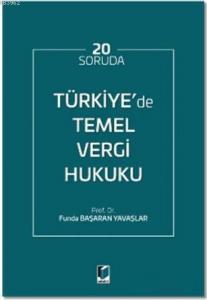 20 Soruda Türkiye'de Temel Vergi Hukuku