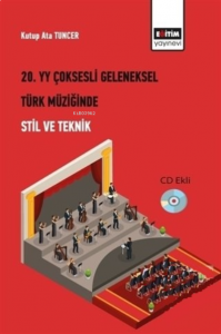 20. Yüzyıl Çoksesli Geleneksel Türk Müziğinde Stil