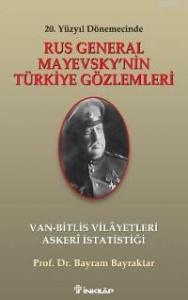 20. Yüzyıl Dönemecinde| Rus General Mayevsky´nin Türkiye Gözlemleri