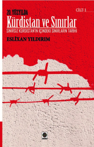 20. Yüzyılda Kürdistan ve Sınırlar (Di Sedsala 20’a de Kurdistan û Sînor)