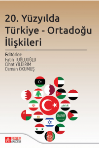 20. Yüzyılda Türkiye - Ortadoğu İlişkileri