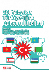 20. Yüzyılda Türkiye-Türk Dünyası İlişkileri
