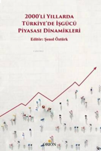 2000’li Yıllarda Türkiye’de İşgücü Piyasası Dinamikleri
