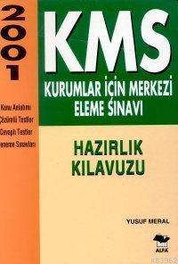 2001 Kms Kurumlar İçin Merkezi Eleme Sınavı Hazırlık Kılavuzu