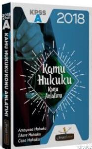 2018 KPSS A Grubu Kamu Hukuku Konu Anlatımı