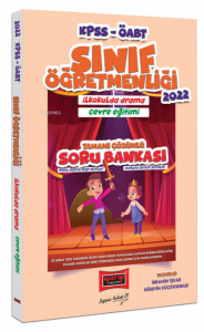 2022 ÖABT Sınıf Öğretmenliği "İlk Okulda Drama - Çevre Eğitimi" Konu Özetli Soru Bankası